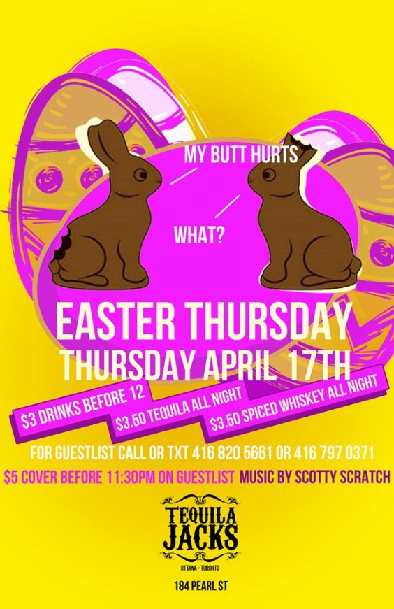 EASTER THURSDAY AT TEQUILA JACKS