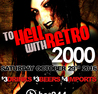 TO HELL WITH RETRO 2000'S - Halloween Saturday