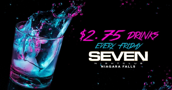 FREEDOM FRIDAYS NIAGARA FALLS | $2.75 DRINKS ALL NIGHT