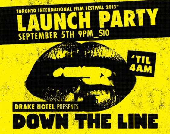 Down the Line Launch Party - TIFF 2013