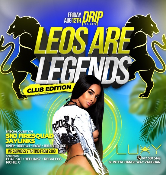 LEOS ARE LEGENDS  at LUXY-Ladies FREE before 12