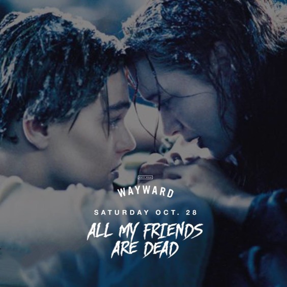All My Friends Are Dead