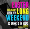 Easter Thursday Long Weekend Special