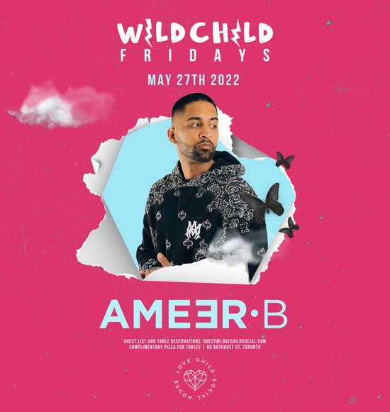 Wildchild Fridays w/ guest DJ AMEER B