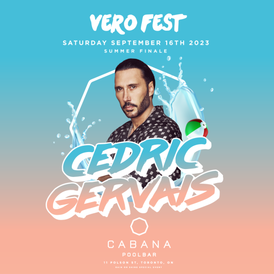 VERO FEST SUMMER 2023 FINALE at CABANA POOL BAR with CEDRIC GERVAIS