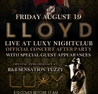 LLOYD OFFICIAL CONCERT AFTER PARTY AT LUXY