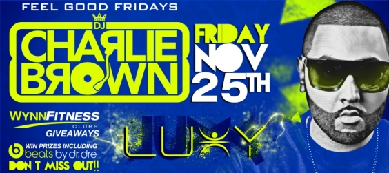 FEEL GOOD FRIDAYS WITH SPECIAL GUEST DJ CHARLIE B!