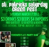 St. Patty Saturday Green Fest w/ $3 DRINKS ALL NIGHT + FREE GUESTLIST