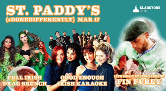 St. Paddy's Day at the Gladstone: Drag Brunch, Fin Furey Concert & Live Band Karaoke!