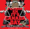 F@#KIN' EH IT'S CANADA DAY! AT ARIA SATURDAY