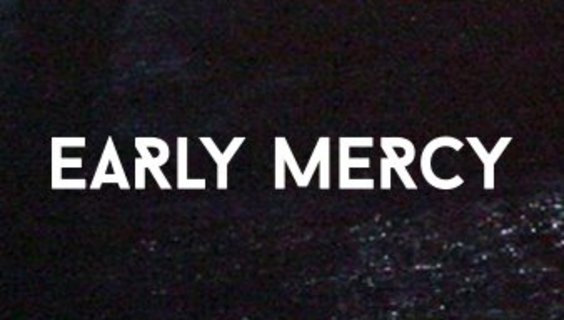Early Mercy